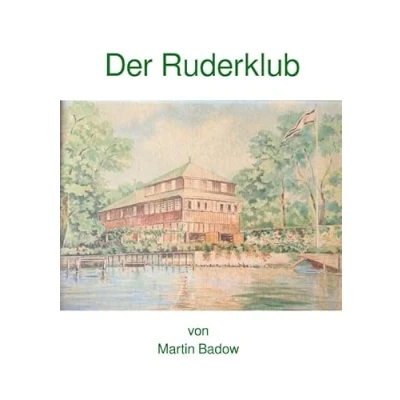 Abbildung von Der Ruderklub: Eine Zeitreise ins Jahr 1903
