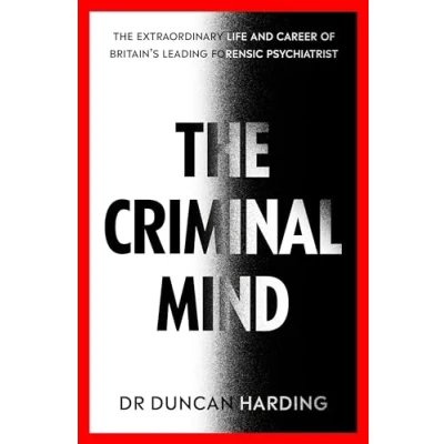 Abbildung von The Criminal Mind: Gripping encounters with serial killers and true crime from Britain&#039;s leading forensic psychiatrist