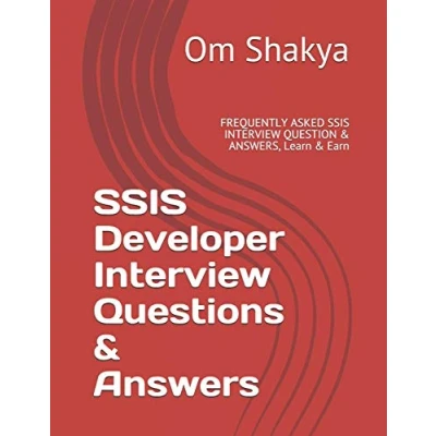 Abbildung von SSIS Developer INTERVIEW Questions &amp; Answers: FREQUENTLY ASKED QUESTION ANSWERS, Learn Earn