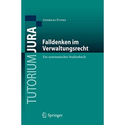 Abbildung von Falldenken im Verwaltungsrecht: Ein systematisches Studienbuch (Tutorium Jura)