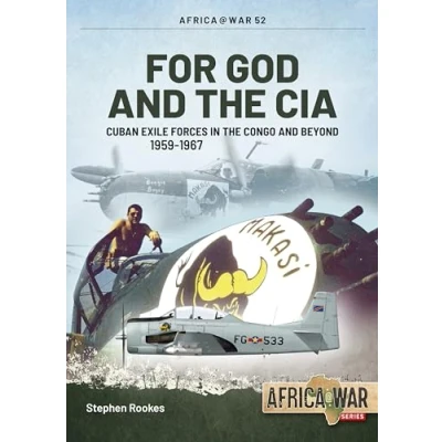 Abbildung von For God and the CIA: Cuban Exile Forces in Congo Beyond: Beyond, 1959 1967 (Africa at War)