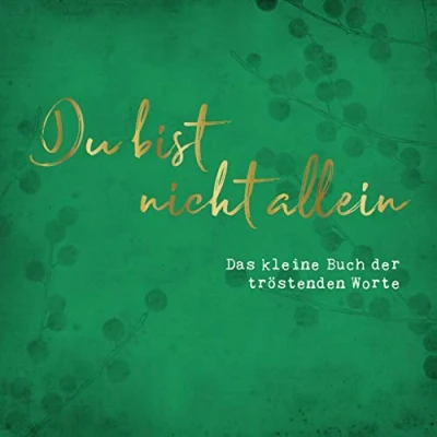 Abbildung von Du bist nicht allein: Das kleine Buch der tröstenden Worte
