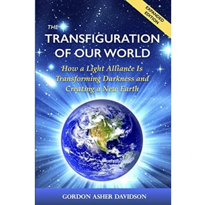 Abbildung von The Transfiguration of Our World: How a Light Alliance Is Transforming Darkness and Creating New Earth