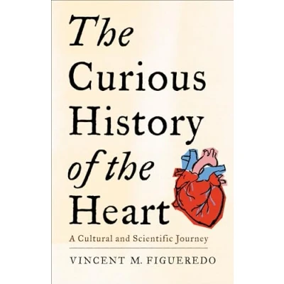 Abbildung von the Curious History of Heart: A Cultural and Scientific Journey