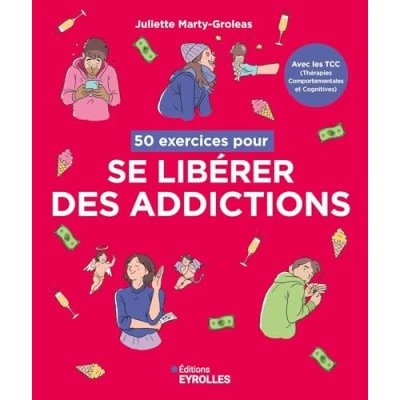 Abbildung von 50 exercices pour se libérer des addictions: Avec les TCC, Thérapies Comportementales et Cognitives