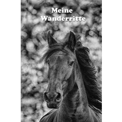 Abbildung von Meine Wanderritte: Das Tagebuch für Wanderreiter Wanderreiten Urlaub mit dem Pferd Tagestouren reiten Wanderritt (Wanderreiten weitere Cover Pferden)