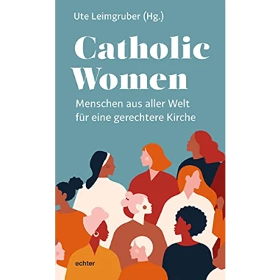 Abbildung von Catholic Women: Menschen aus aller Welt für eine gerechtere Kirche