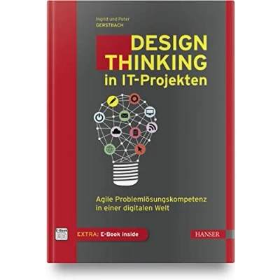 Abbildung von Design Thinking in IT Projekten: Agile Problemlösungskompetenz einer digitalen Welt