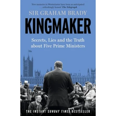 Abbildung von Kingmaker: Secrets, Lies, and the Truth about Five Prime Ministers