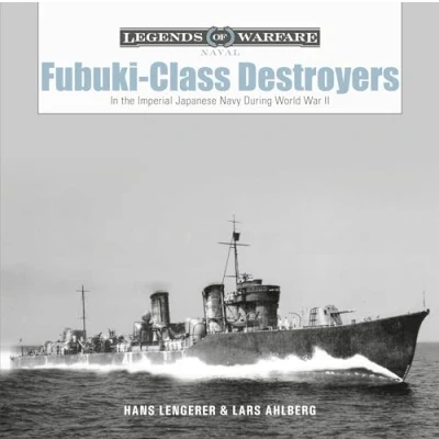 Abbildung von Fubuki class Destroyers: In the Imperial Japanese Navy During World War II (Legends of Warfare: Naval, 19)