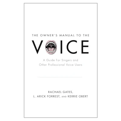 Abbildung von the Owner&#039;s Manual to Voice: A Guide For Singers And Other Professional Voice Users