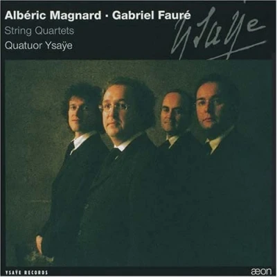 Abbildung von Alberic Magnard: Streichquartett op.16 / Gabriel Fauré: op. 121
