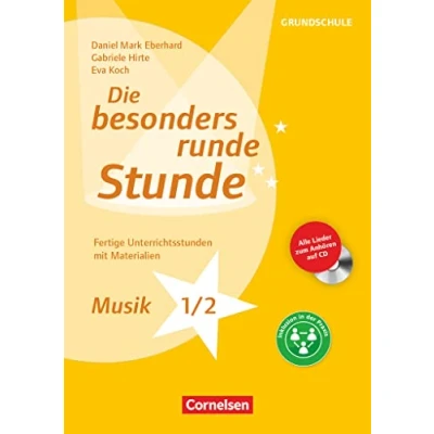 Abbildung von Die besonders runde Stunde Grundschule: Musik Klasse 1/2 (2. Auflage) Fertige Unterrichtsstunden mit Materialien Kopiervorlagen Audio CD