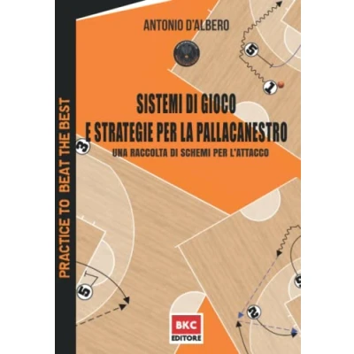 Abbildung von Sistemi di gioco e strategie per la pallacanestro: Una raccolta schemi l’attacco