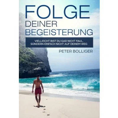 Abbildung von Folge deiner Begeisterung: &quot;Vielleicht bist du gar nicht faul, sondern einfach auf deinem Weg.&quot;