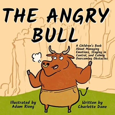 Abbildung von The Angry Bull: A Children’s Book About Managing Emotions, Staying in Control, and Calmly Overcoming Obstacles