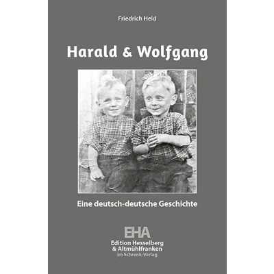 Abbildung von Harald und Wolfgang: Eine deutsch deutsche Geschichte (Edition Hesselberg)