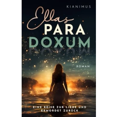 Abbildung von ELLAS PARADOXUM: Eine Reise zur Liebe und ermordet zurück