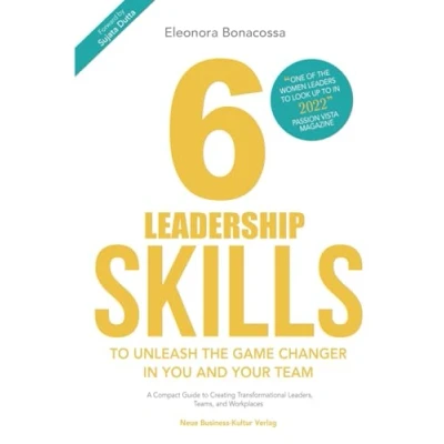 Abbildung von 6 Leadership Skills (PREMIUM EDITION): A Compact Guide to Creating Transformational Leaders, Teams and Workplaces