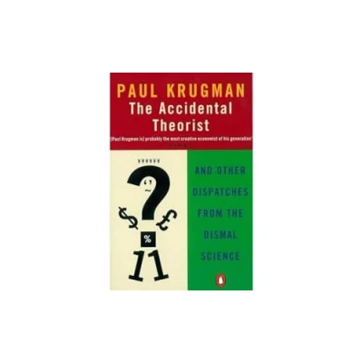 Abbildung von the Accidental Theorist: And Other Dispatches from Dismal Science