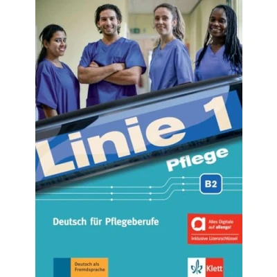 Abbildung von Linie 1 Pflege B2 Hybride Ausgabe allango: Deutsch für Pflegeberufe. Kurs und Übungsbuch mit Audios inklusive Lizenzschlüssel allango (24 Monate)