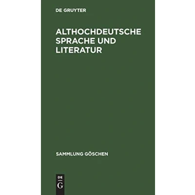 Abbildung von Althochdeutsche Sprache und Literatur: Eine Einführung in das älteste Deutsch. Darstellung Grammatik (Sammlung Göschen, 8005, Band 8005)