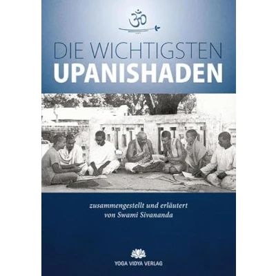 Abbildung von Die wichtigsten Upanishaden: zusammengestellt und erläutert von Swami Sivananda