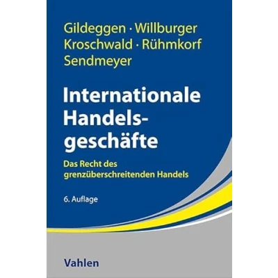 Abbildung von Internationale Handelsgeschäfte: Das Recht des grenzüberschreitenden Handels
