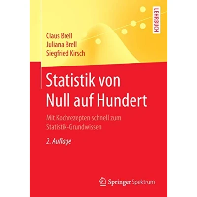 Abbildung von Statistik von Null auf Hundert: Mit Kochrezepten schnell zum Grundwissen (Springer Lehrbuch)