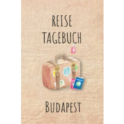 Abbildung von Reisetagebuch Budapest: Budapest Ungarn Urlaubstagebuch, Reise,Urlaubsreise Logbuch für 40 Reisetage Reiseerinnerungen und ... Geschenk Notizbuch, Abschiedsgeschenk