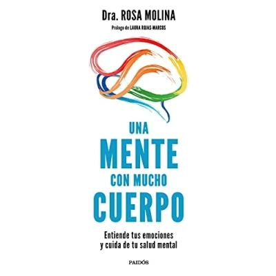 Abbildung von Una mente con mucho cuerpo: Entiende tus emociones y cuida de tu salud mental (Divulgación)