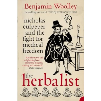 Abbildung von the HERBALIST: Nicholas Culpeper and Fight for Medical Freedom