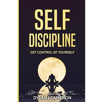 Abbildung von Self DISCIPLINE,Get Control of Yourself (Self Confidence, Control, Willpower, Motivation,)