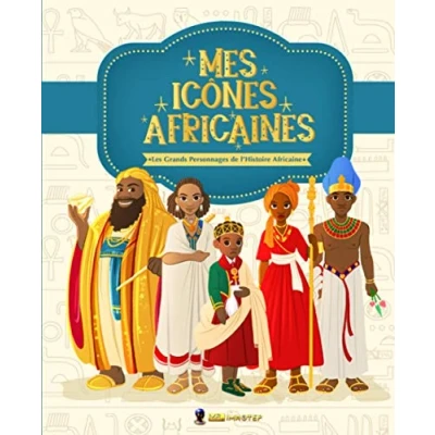 Abbildung von Mes Icônes Africaines: Les Grands Personnages de l&#039;Histoire Africaine