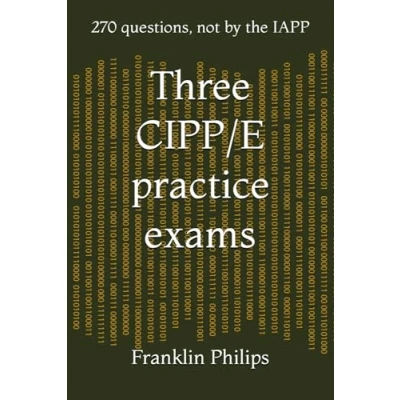 Abbildung von Three CIPP/E practice exams: 270 questions, not by the IAPP