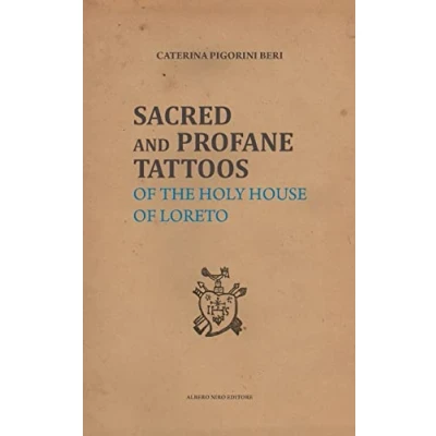 Abbildung von Sacred and Profane Tattoos: of the Holy House Loreto