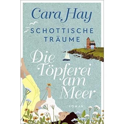 Abbildung von Schottische Träume Die Töpferei am Meer: Roman (Schottische Reihe, Band 1)