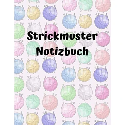 Abbildung von Strickmuster Notizbuch: Blanko Notizbuch Strickpapier Bobbel Wollknäuel Design Stricken Häkeln Handarbeit Geschenk 110 Seiten 2:3 ... Idee für Strick und Häkel Begeisterte.
