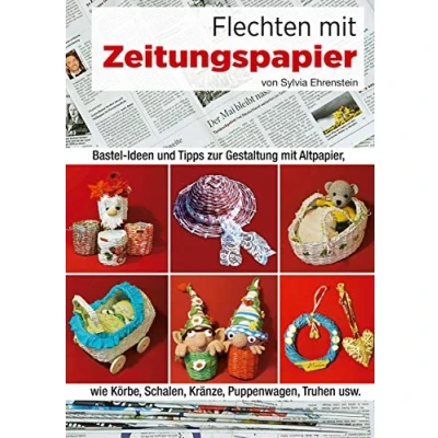 Abbildung von Flechten mit Zeitungspapier: Bastel Ideen und Tipps zur Gestaltung Altpapier