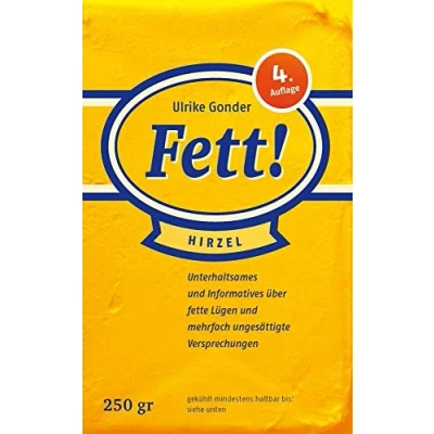 Abbildung von Fett!: Unterhaltsames und Informatives über fette Lügen mehrfach ungesättigte Versprechungen