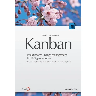 Abbildung von Kanban: Evolutionäres Change Management für IT Organisationen