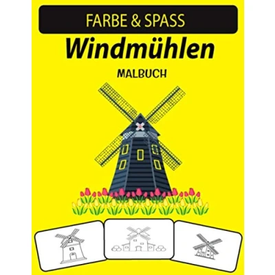 Abbildung von Windmühlen MALBUCH: Neue und erweiterte Ausgabe Einzigartige Designs Malbuch für Kinder &amp; Erwachsene