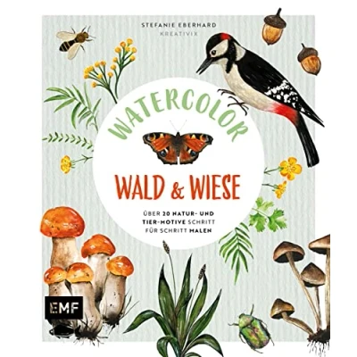 Abbildung von Watercolor Wald und Wiese: Über 20 Natur Tier Motive Schritt für malen