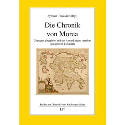 Abbildung von Die Chronik von Morea: Übersetzt, eingeleitet und mit Anmerkungen versehen