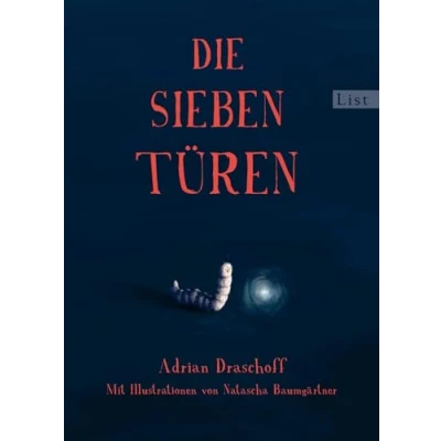 Abbildung von die sieben Türen: Eine bewegende Liebeserklärung an das Leben und Menschlichkeit Geschenbuch des Jahres: »Hier entsteht etwas Magisches, ... weit mehr als Türen.« Christian Huber