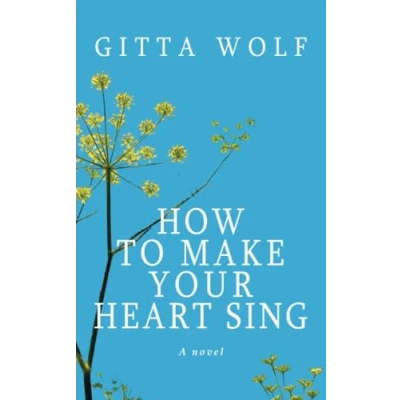 Abbildung von How to Make Your Heart Sing: A tale of midlife chaos and the courage change