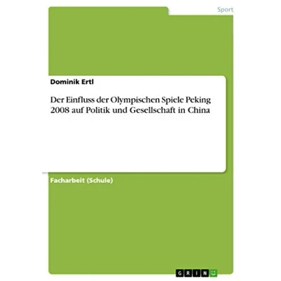 Abbildung von der Einfluss Olympischen Spiele Peking 2008 auf Politik und Gesellschaft in China