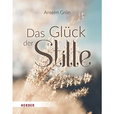 Abbildung von Das Glück der Stille: Ruhe finden in einer lauten Welt