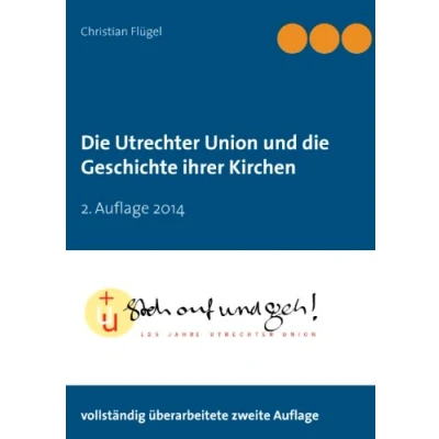 Abbildung von die Utrechter Union und Geschichte ihrer Kirchen