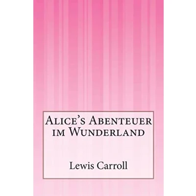 Abbildung von Alice&#039;s Abenteuer im Wunderland: Adventures in Wonderland German